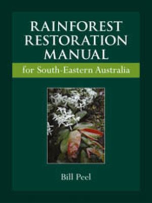 cover image of Rainforest Restoration Manual for South-Eastern Australia